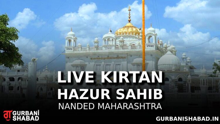 Sachkhand Sri Hazur Sahib Nanded Live Kirtan Radio