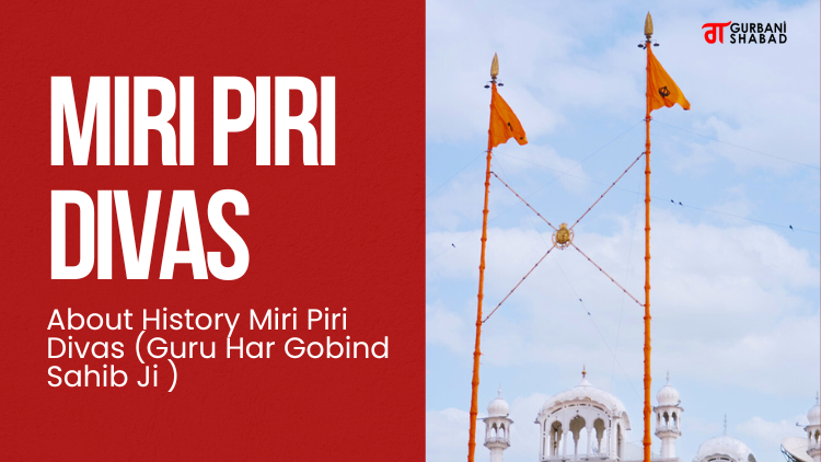 Miri Piri Divas (Guru Har Gobind Sahib Ji )