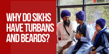 Why Do Sikhs Have Turbans and Beards?